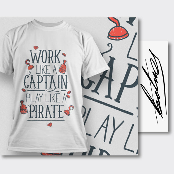 T-Shirt – Work Like a Captain...